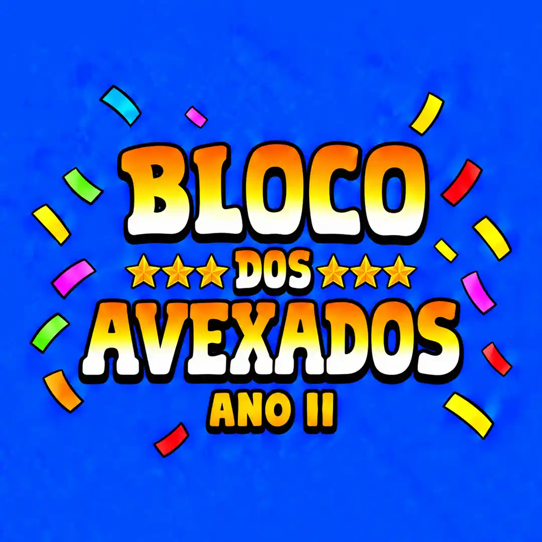 Bloco dos Avexados - Ano II